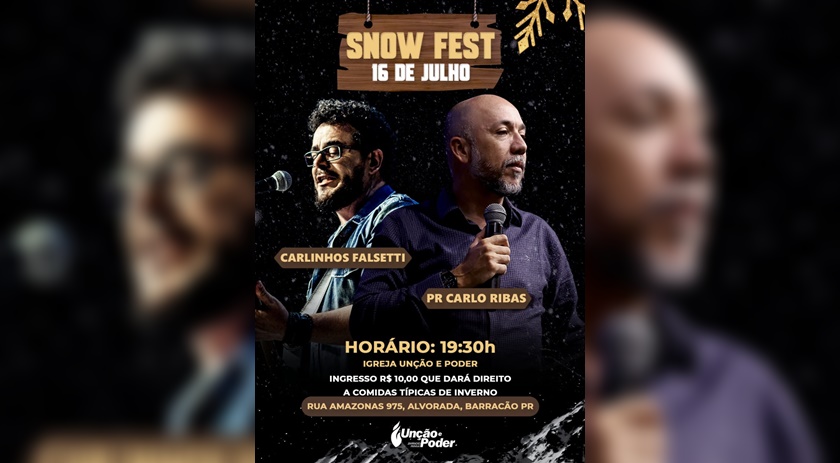 - Igreja Unção e Poder realiza neste sábado (16) o Snow Fest