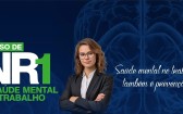 Curso de Extensão sobre Nr-1 e Saúde Mental no Trabalho tem data alterada