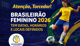 Brasileirão Feminino 2026 tem datas, horários e locais definidos