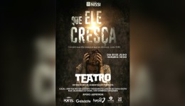 Espetáculo "Que Ele Cresça" será apresentado com entrada solidária