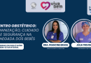 Centro Obstétrico: humanização, cuidado e segurança na chegada dos bebês
