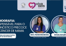 MAMOGRAFIA: indispensável no diagnóstico precoce do câncer de mama