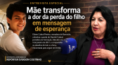 Mãe transforma a dor da perda do filho em mensagem de esperança