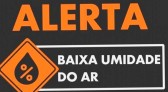 SC tem alerta de baixa umidade que pode causar dores de cabeça e desidratação