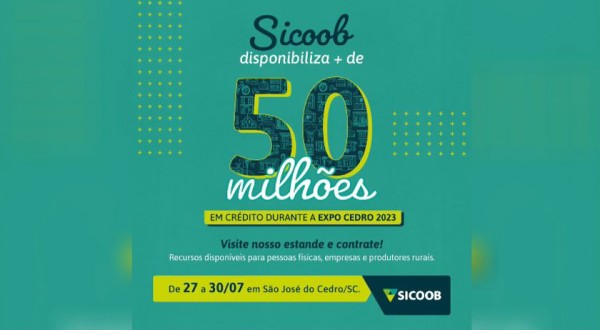 Sicoob disponibiliza mais de R$ 50 milhões em recursos para EXPO CEDRO 2023