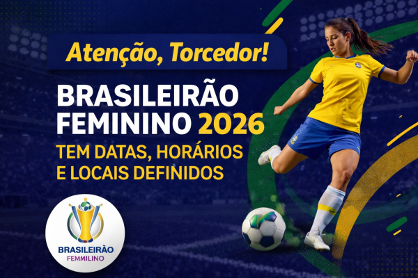 Brasileirão Feminino 2026 tem datas, horários e locais definidos