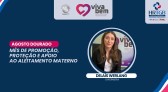 Agosto Dourado: mês de promoção, proteção e apoio ao aleitamento materno