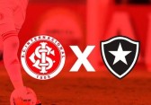 Inter x Botafogo: escalações e onde assistir ao jogo pelo Brasileirão
