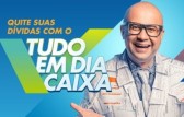 Caixa lança campanha “tudo em dia caixa” para negociação de dívidas com até 90% de desconto